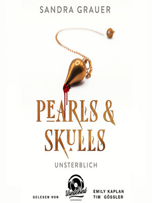 cover image of Unsterblich--Pearls & Skulls, Band 1 (Ungekürzt)
